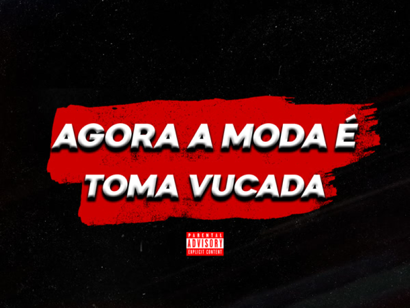 Agora a moda é Toma Vucada (Single)