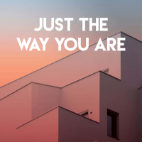 Just the Way You Are (Single)