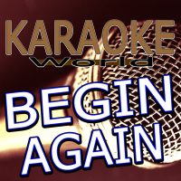 Begin Again (Originally Performed By Taylor Swift) [Karaoke Version] (Single)