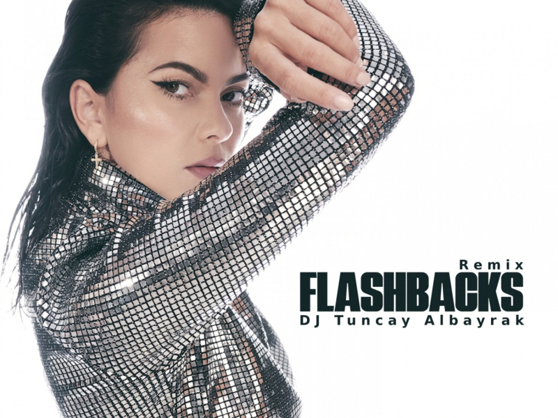 Flashbacks (DJ Tuncay Albayrak Remix) (Single)