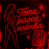 TOMA PIROCA NOVINHA (Single)