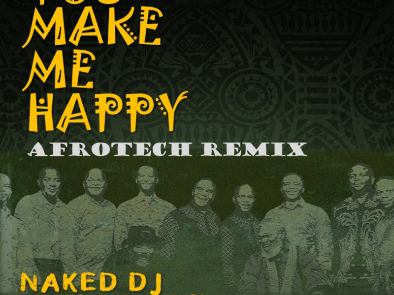 You Make Me Happy (Afrotech Remix) (Single)