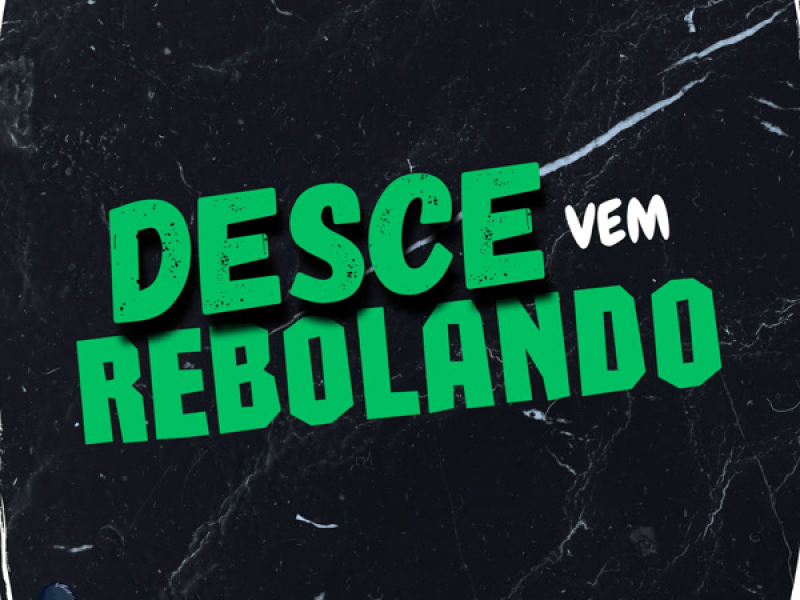 Desce vem Rebolando (Single)