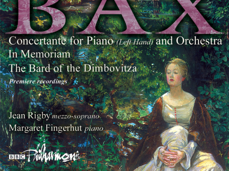 Bax: Bard of Dimbovitza, In Memoriam & Concertante for Piano
