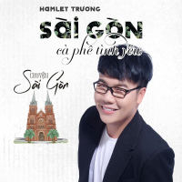 Sài Gòn Cà Phê Tình Yêu (Single)