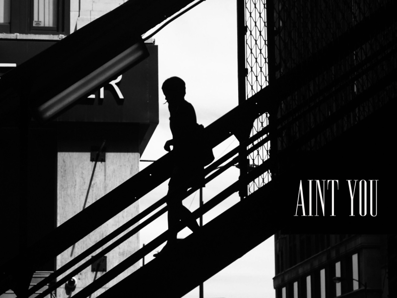 Ain't You (Single)