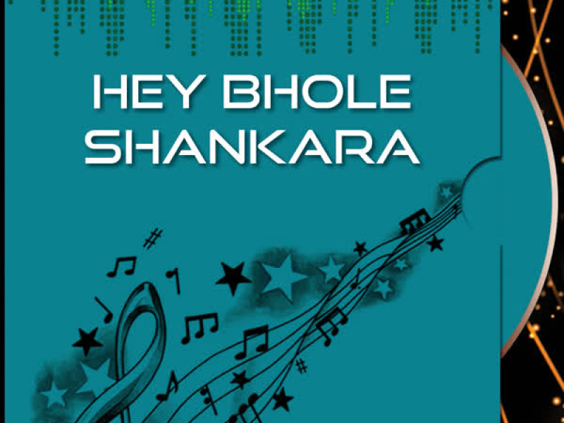 Hey Bhole Shankara