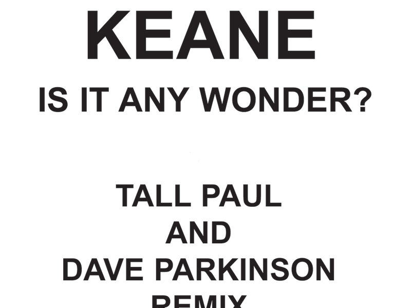 Is It Any Wonder? (Tall Paul & Dave Parkinson Edit)