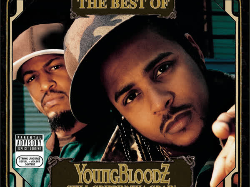 The Best Of YoungBloodZ: Still Grippin' Tha Grain
