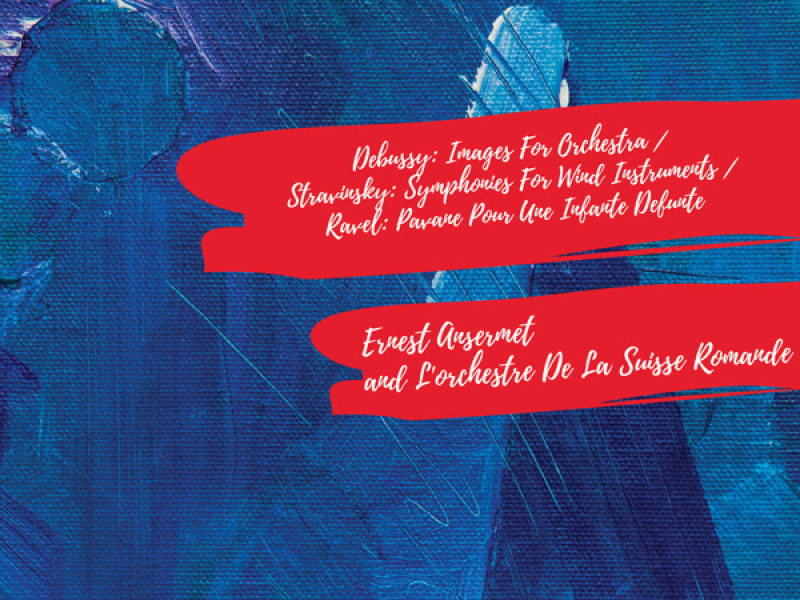 Claude Debussy: Images for Orchestra / Igor Stravinsky: Symphonies of Wind Instruments / Maurice Ravel: Pavane Pour Une Infante Défunte