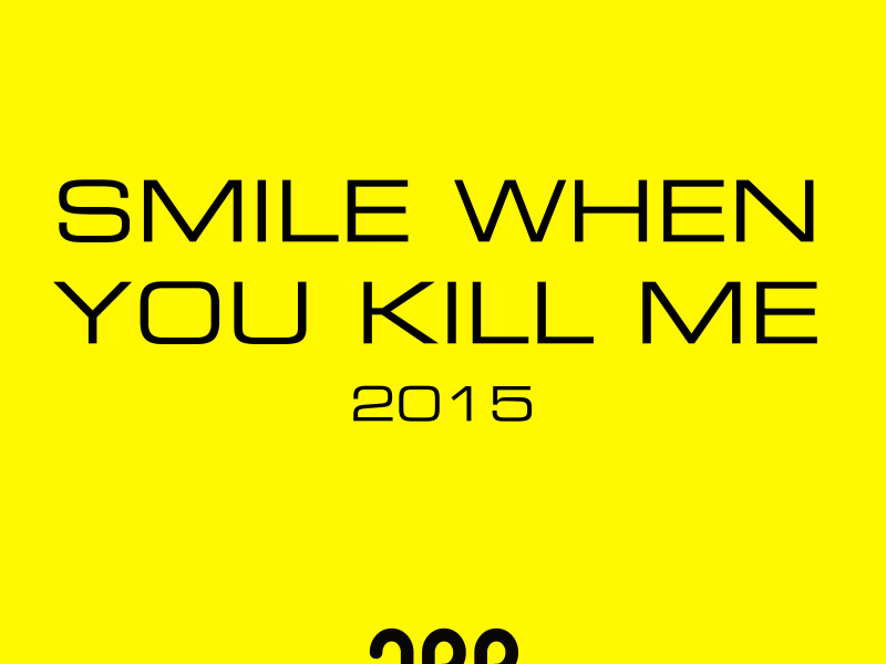 Smile When You Kill Me 2015 (Single)