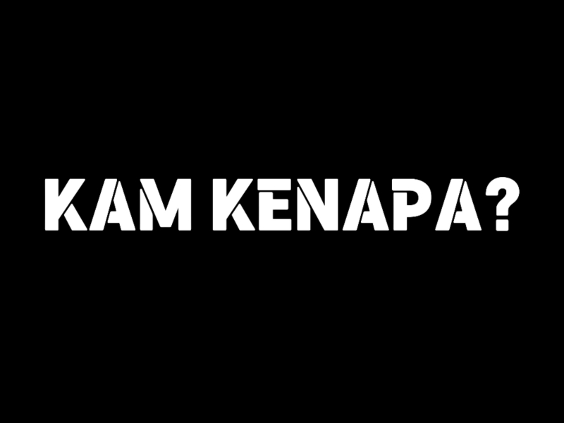 KAM KENAPA? (Single)