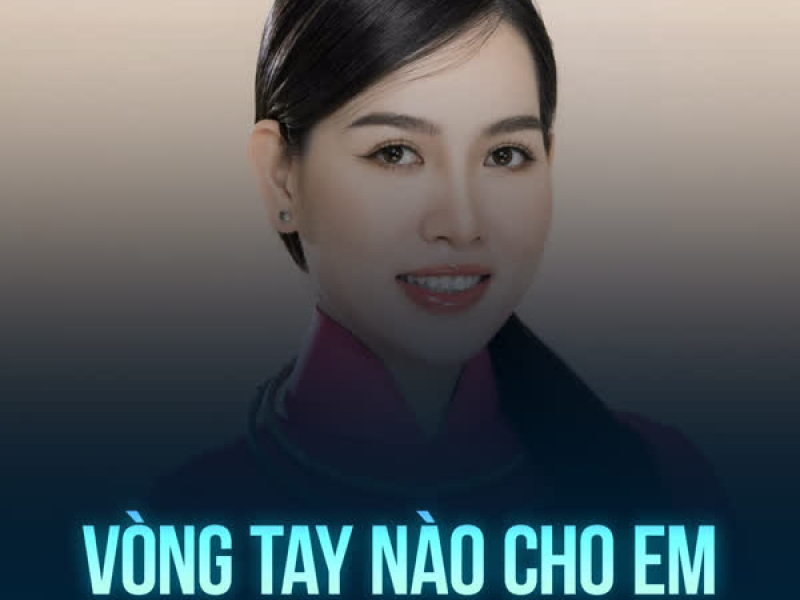 Vòng Tay Nào Cho Em (Single)