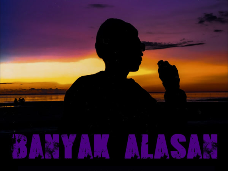 BANYAK ALASAN (Single)