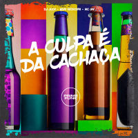 A Culpa É Da Cachaça (Single)