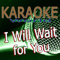I Will Wait for You (Originally Performed By Mumford & Sons) [Karaoke Version] (Single)