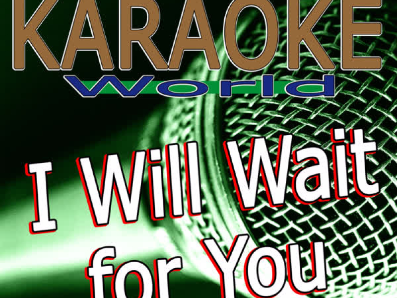 I Will Wait for You (Originally Performed By Mumford & Sons) [Karaoke Version] (Single)