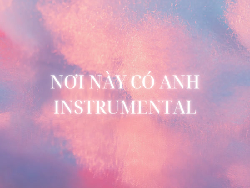 Nơi Này Có Anh (Instrumental) (Single)