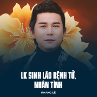 LK Sinh Lão Bệnh Tử, Nhân Tình (Single)