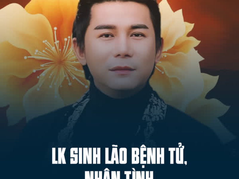 LK Sinh Lão Bệnh Tử, Nhân Tình (Single)