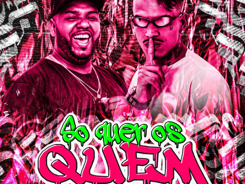 SÓ QUER OS QUEM (Single)