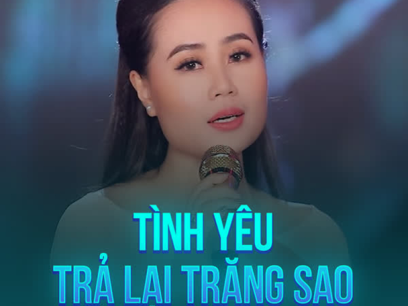 Tình Yêu Trả Lại Trăng Sao (Single)