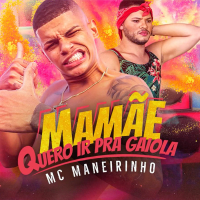 Mamãe Quero Ir Pra Gaiola (Single)