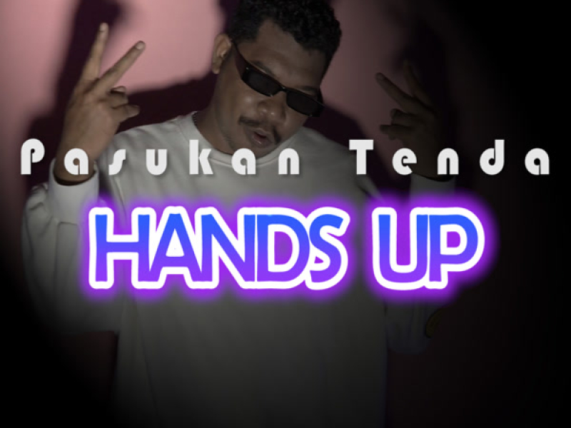 Pasukan Tenda Hands Up (Single)