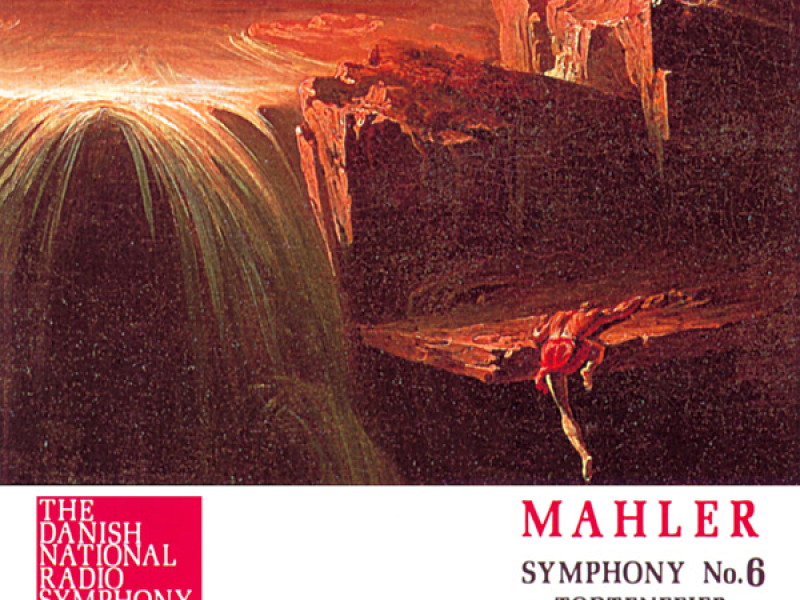 Mahler: Symphony No. 6 & Todtenfeier