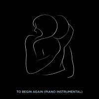 To Begin Again (Piano Instrumental) (Single)