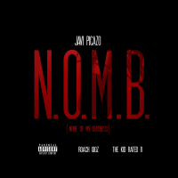 N.O.M.B. (None Of My Business) [feat. Roach Gigz & The Kid Rated R]