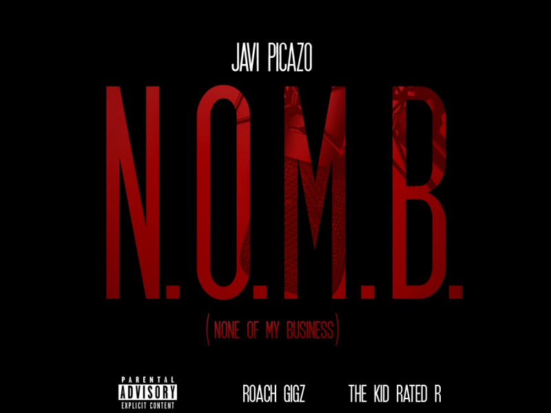 N.O.M.B. (None Of My Business) [feat. Roach Gigz & The Kid Rated R]