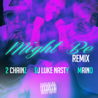 Might Be (Remix) (feat. 2 Chainz & Maino)