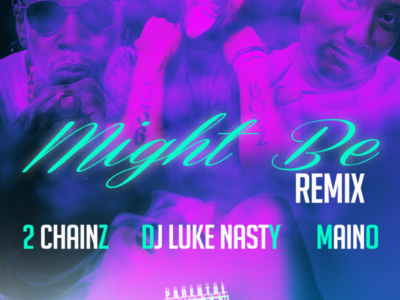 Might Be (Remix) (feat. 2 Chainz & Maino)