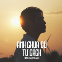 Anh Chưa Đủ Tư Cách (Single)