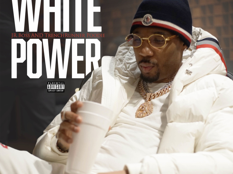 White Power (feat. JR Boss & TrenchRunner Poodie) (Single)