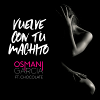 Vuelve Con Tu Machito (feat. Chocolate) (Single)