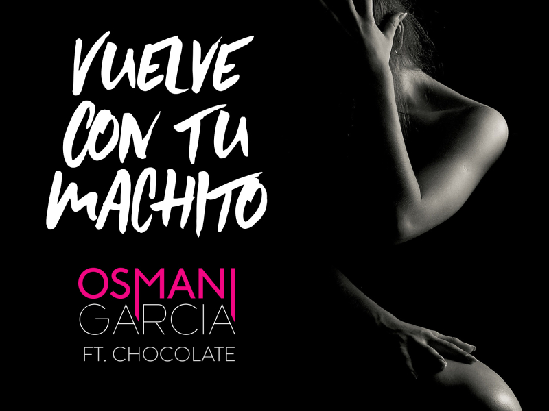 Vuelve Con Tu Machito (feat. Chocolate) (Single)