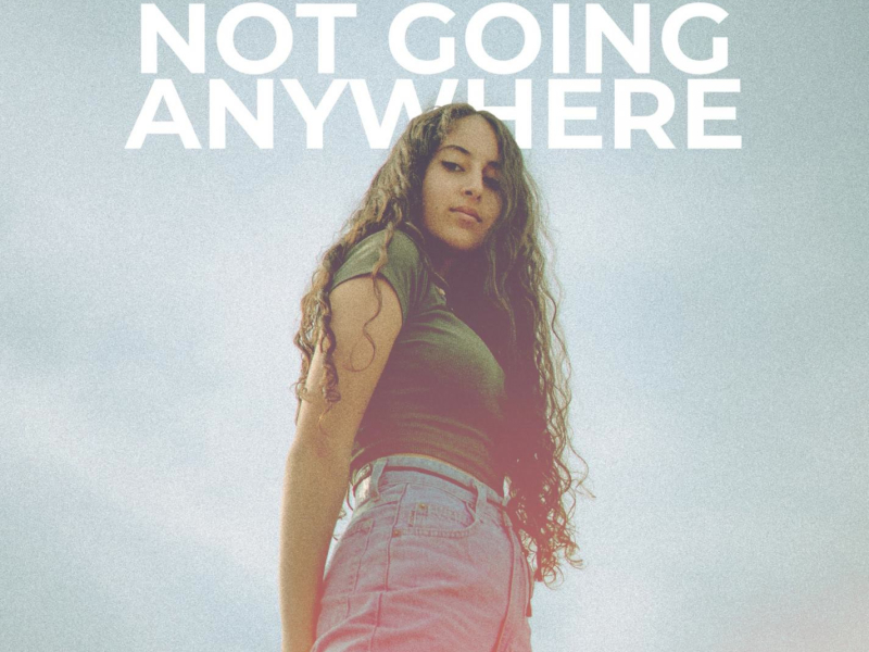 Not Going Anywhere (Single)