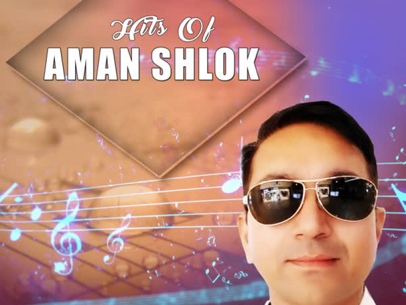 Hits Of Aman Shlok