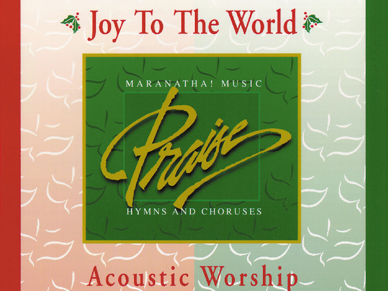 Acoustic Worship: Joy To The World