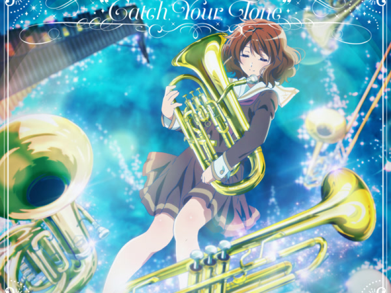 『特別編 響け！ユーフォニアム～アンサンブルコンテスト～』オリジナルサウンドトラック「Catch Your Tone」 (Incomplete Edition)