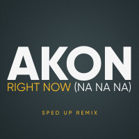 Right Now (Na Na Na) (Sped Up) (Single)