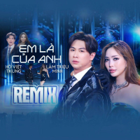 Em Là Của Anh (Remix) (Single)