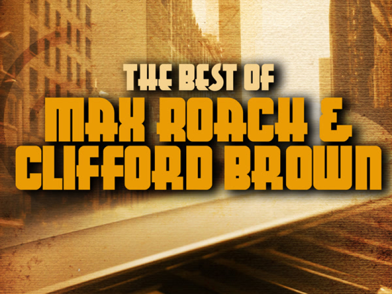 The Best of Max Roach and Clifford Brown in Concert