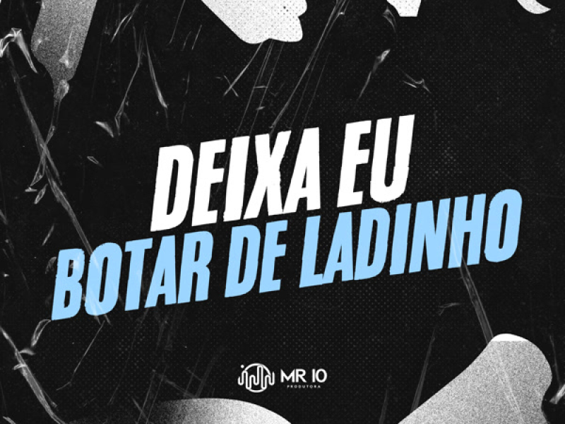 DEIXA EU BOTAR DE LADINHO (Single)