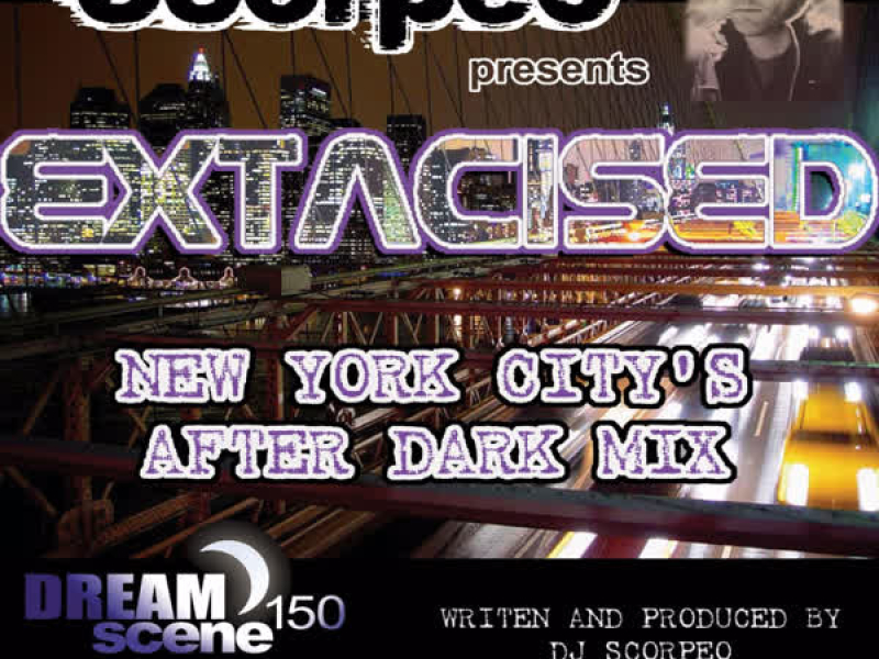 Dreamforce Records and DreamScene 150 Present: DJ Scorpeo - Extacised (Single)