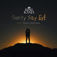 Shorty Say Ey (feat. Naomi Wamboe) (Single)