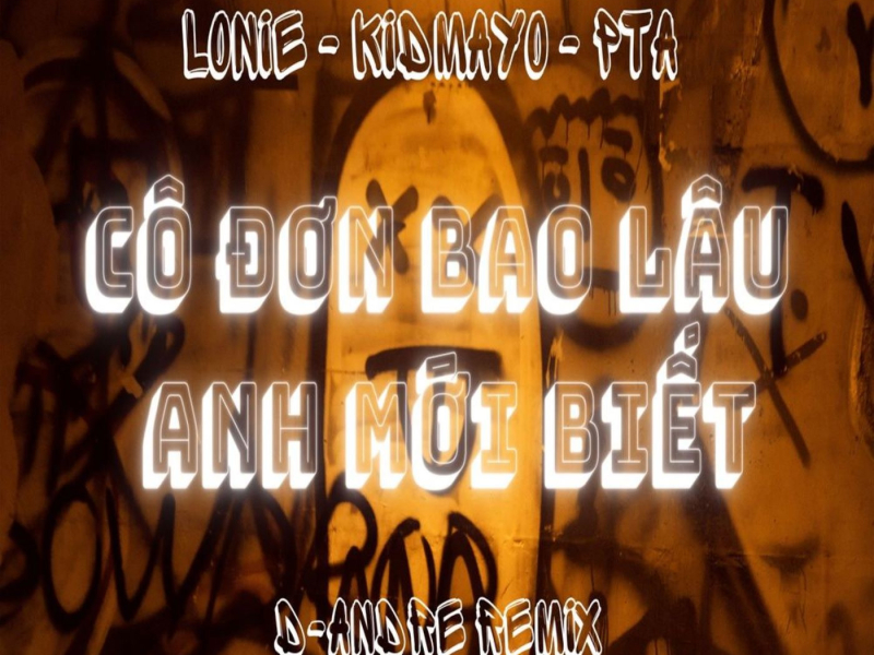 Cô đơn bao lâu anh mới biết (Remix) (Single)