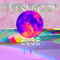 Everybody Else (Single)